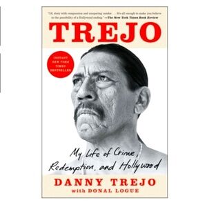 TREJO: My Life of Crime, Redemption, and Hollywood By Danny Trejo